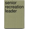 Senior Recreation Leader by Jack Rudman