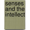 Senses and the Intellect door Alexander Bain