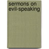 Sermons On Evil-Speaking door Isaac Barrow