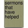 Sermons That Have Helped door James H. Van Buren