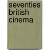 Seventies British Cinema door Ruth Barton