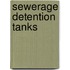Sewerage Detention Tanks