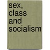 Sex, Class And Socialism door Lindsey German