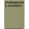 Shakespeare A Revelation door Skeffington and son