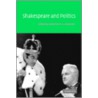 Shakespeare And Politics by Catherine M.S. Alexander
