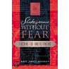 Shakespeare Without Fear door Mary Janell Metzger