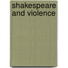 Shakespeare and Violence door R.A. Foakes