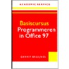 Basiscursus Programmeren in Office 97 by G. Bruijnes