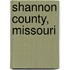 Shannon County, Missouri