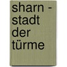 Sharn - Stadt der Türme door Keith Baker