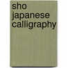 Sho Japanese Calligraphy door Christopher Earnshaw