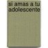 Si Amas a Tu Adolescente