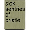 Sick Sentries Of Bristle door Derek Robinson