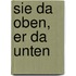 Sie da oben, er da unten