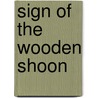 Sign Of The Wooden Shoon door Marshall Mather