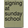 Signing at Sunday School by Kathy Kifer