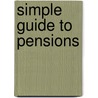 Simple Guide To Pensions door John Claxton