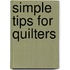 Simple Tips for Quilters