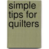 Simple Tips for Quilters door Lisa Harris