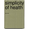 Simplicity of Health ... door Hortator