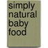 Simply Natural Baby Food