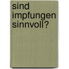 Sind Impfungen sinnvoll? by Joachim-F. Grätz