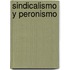 Sindicalismo y Peronismo