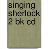 Singing Sherlock 2 Bk Cd by Whitlock