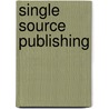 Single Source Publishing door Sissi Closs