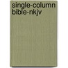 Single-Column Bible-Nkjv by Unknown