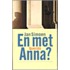 En met Anna?