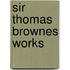 Sir Thomas Brownes Works