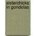 Sisterchicks in Gondolas