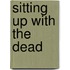 Sitting Up With The Dead