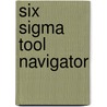 Six Sigma Tool Navigator door Walter J. Michalski