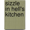 Sizzle in Hell's Kitchen door Carliss Retif Pond