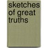 Sketches Of Great Truths