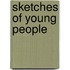 Sketches of Young People
