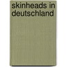 Skinheads in Deutschland door Josef Drexler