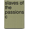 Slaves Of The Passions C door Mark Schroeder