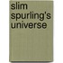 Slim Spurling's Universe