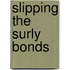 Slipping The Surly Bonds