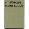 Small-Scale Water Supply door Brian Skinner