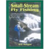 Small-Stream Fly-Fishing door Jeff Morgan