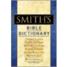 Smith's Bible Dictionary door Wilber Smith