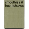 Smoothies & Fruchtshakes by Alessandra Redies
