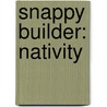 Snappy Builder: Nativity by Unknown