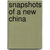 Snapshots of a New China by Shanghai Daily