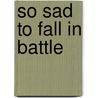 So Sad to Fall in Battle by Kumiko Kakehashi