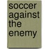 Soccer Against The Enemy